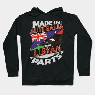 Made In Australia With Libyan Parts - Gift for Libyan From Libya Hoodie